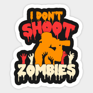 I Don't Shoot Zombies - Photographer Costume Halloween print Sticker